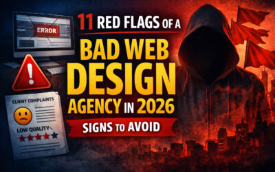 Characteristics of a Bad Web Design Agency in 2026: Red Flags to Avoid